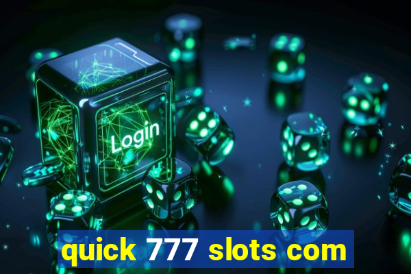 quick 777 slots com